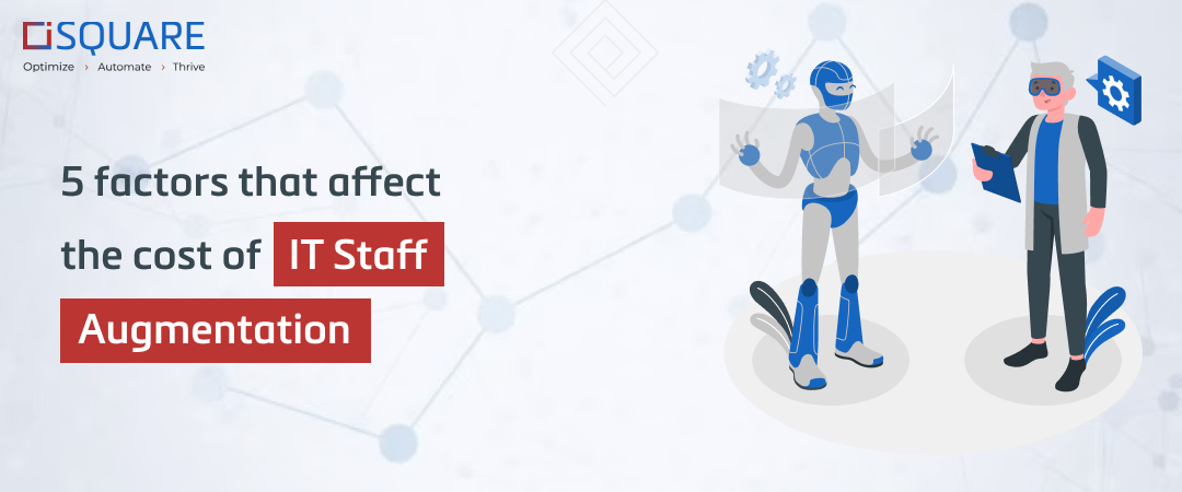 5 Factors that Affect the Cost of IT Staff Augmentation Banner Image