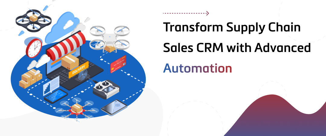 Transform Supply Chain Sales CRM with Advanced Automation Banner Image