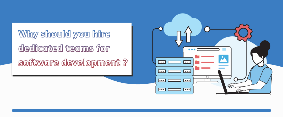 Why Should You Hire Dedicated Teams for Software Development Banner Image