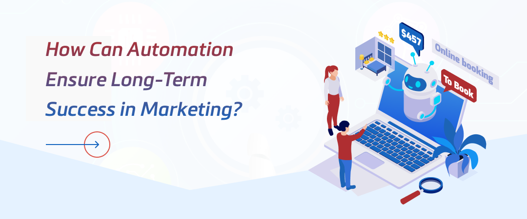 How Can Automation Ensure Long-Term Success in Marketing Banner Image
