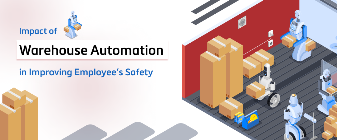 Impact of Warehouse Automation in Improving Employees’ Safety Banner Image