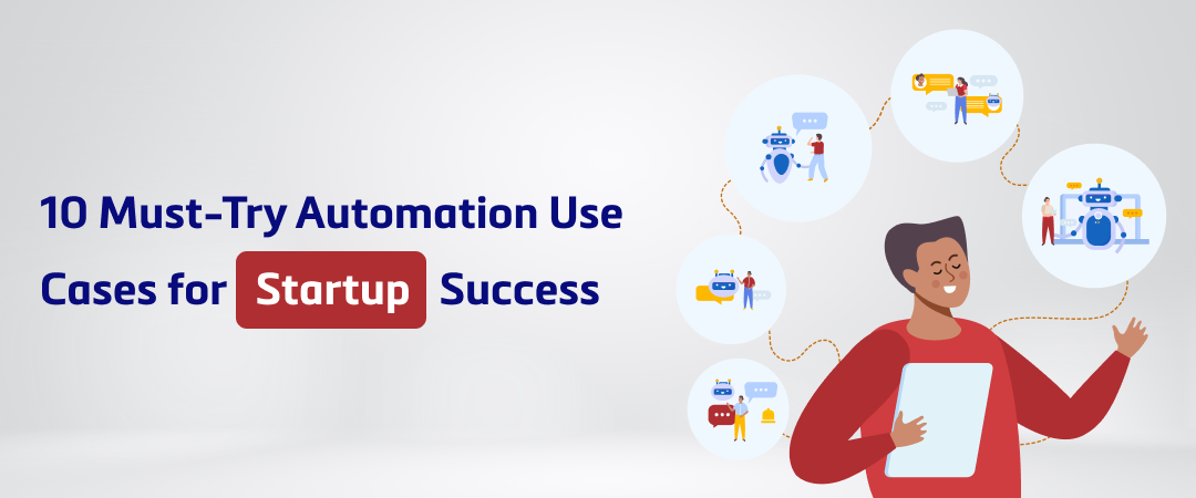 Top 10 Automation Use Cases to Drive Startup Growth Banner Image