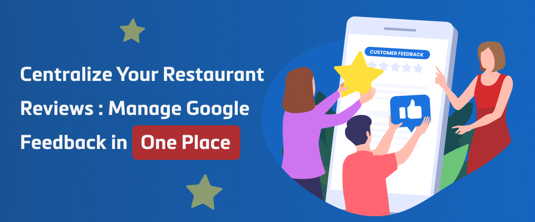 Centralize Your Restaurant Reviews Manage Google Feedback in One Place Banner Image