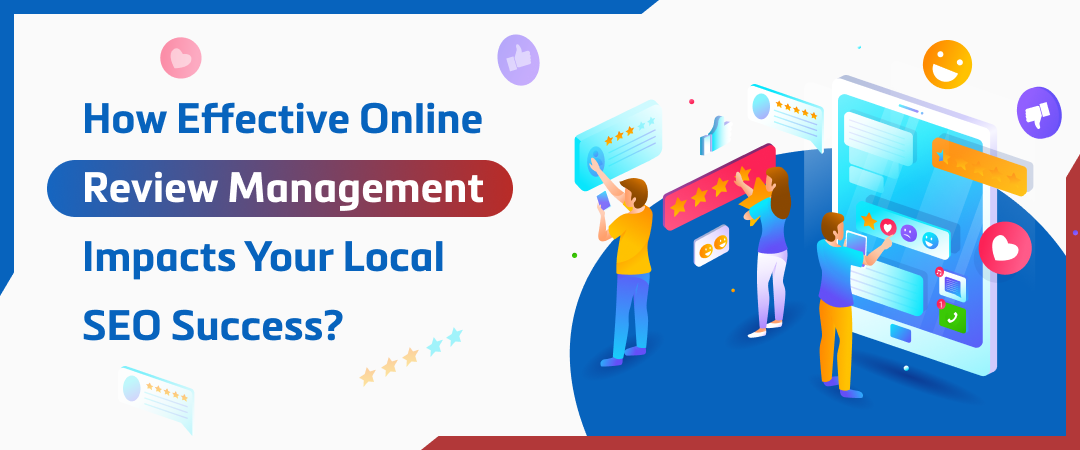 How Effective Online Review Management Impacts Your Local SEO Success Image Banner