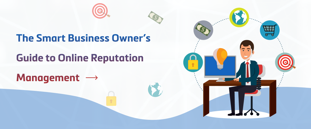 The Smart Business Owner’s Guide to Online Reputation Management Banner Image