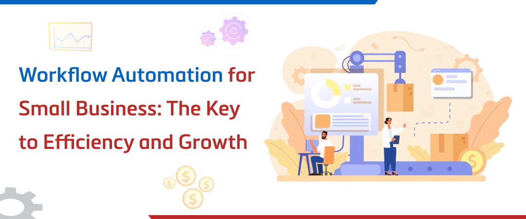 Workflow Automation for Small Business The Key to Efficiency and Growth Banner Image