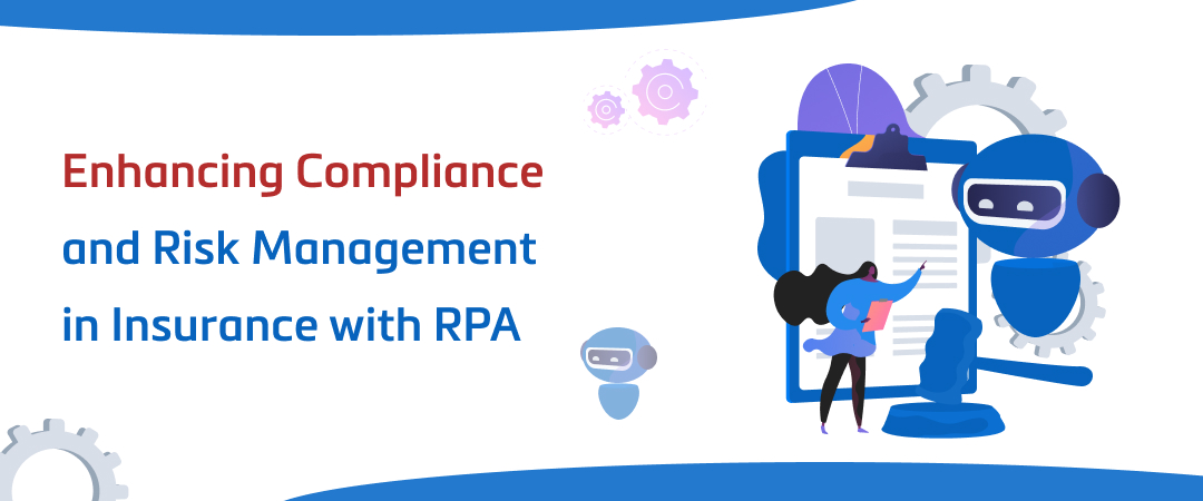 Enhancing-Compliance-and-Risk-Management-in-Insurance-with-RPA Image Banner