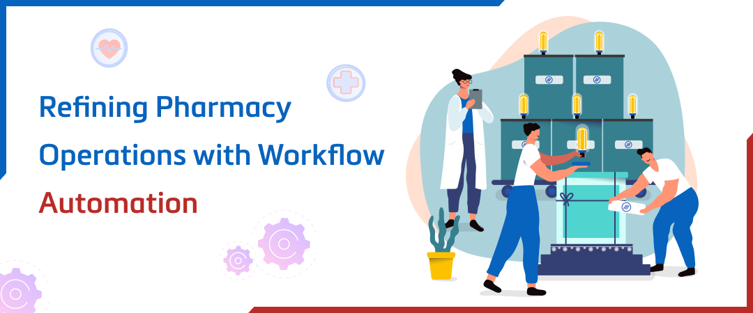 Refining-Pharmacy-Operations-with-Workflow-Automation Image-Banner-